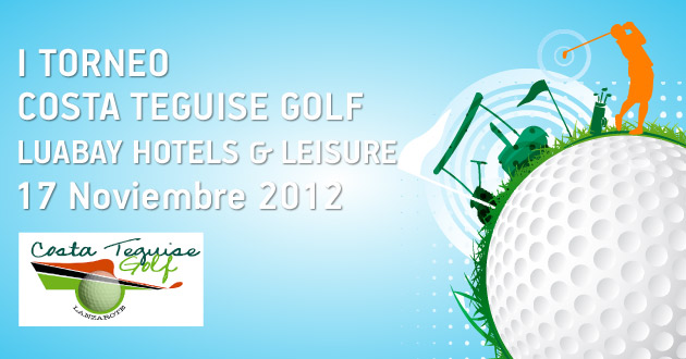 I Torneo Costa Teguise Golf Luabay Hotels & Leisure